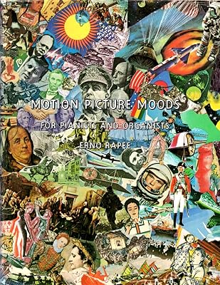 Motion Picture Moods for Pianists and Organists, a Rapid Reference Collection of Selected Pieces