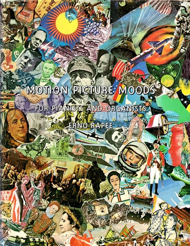 Motion Picture Moods for Pianists and Organists, a Rapid Reference Collection of Selected Pieces by Erno Rapee