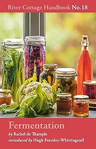 Fermentation: River Cottage Handbook No.18 by Rachel de Thample