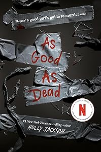 As Good as Dead: The Finale to A Good Girl's Guide to Murder by Holly Jackson