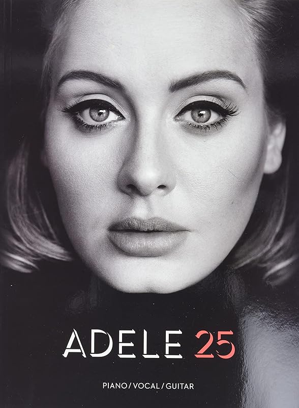 Adele - 25 - Piano, Vocal and Guitar Chords by Adele