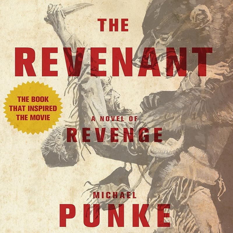 The Revenant: A Novel of Revenge by Michael Punke