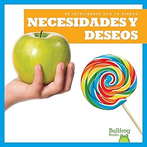 Necesidades y deseos (Needs and Wants) (Bullfrog Books: Spanish Edition) (Se inteligente con tu dinero Money Smarts)