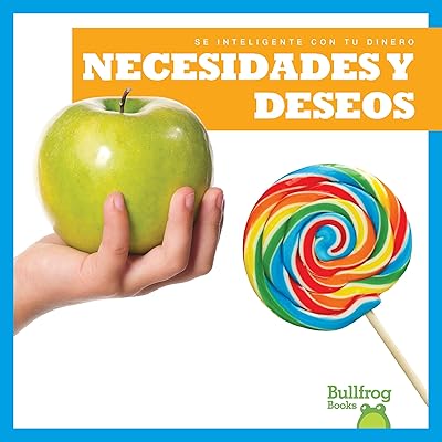 Necesidades y deseos (Needs and Wants) (Bullfrog Books: Spanish Edition) (Se inteligente con tu dinero Money Smarts)