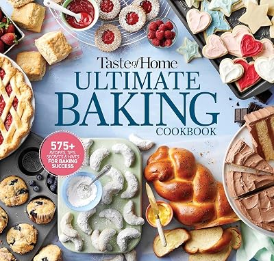 Taste of Home Ultimate Baking Cookbook: 575+ Recipes, Tips, Secrets and Hints for Baking Success (Taste of Home Baking)