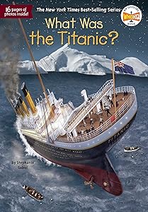 What Was the Titanic? by Stephanie Sabol