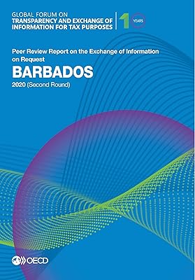 Global Forum on Transparency and Exchange of Information for Tax Purposes: Barbados 2020 (Second Round) Peer Review Report on the Exchange of Information on Request