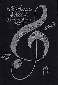 The Musician's Notebook: Manuscript Paper for Inspiration and Composition