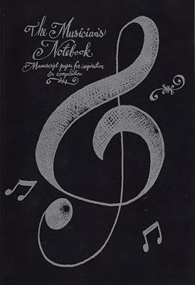The Musician's Notebook: Manuscript Paper for Inspiration and Composition
