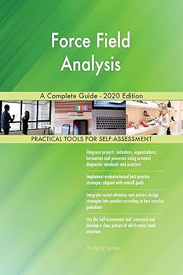 Force Field Analysis A Complete Guide - 2020 Edition