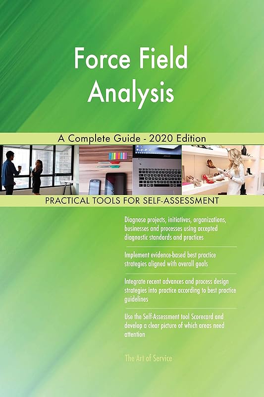 Force Field Analysis A Complete Guide - 2020 Edition by Gerardus Blokdyk