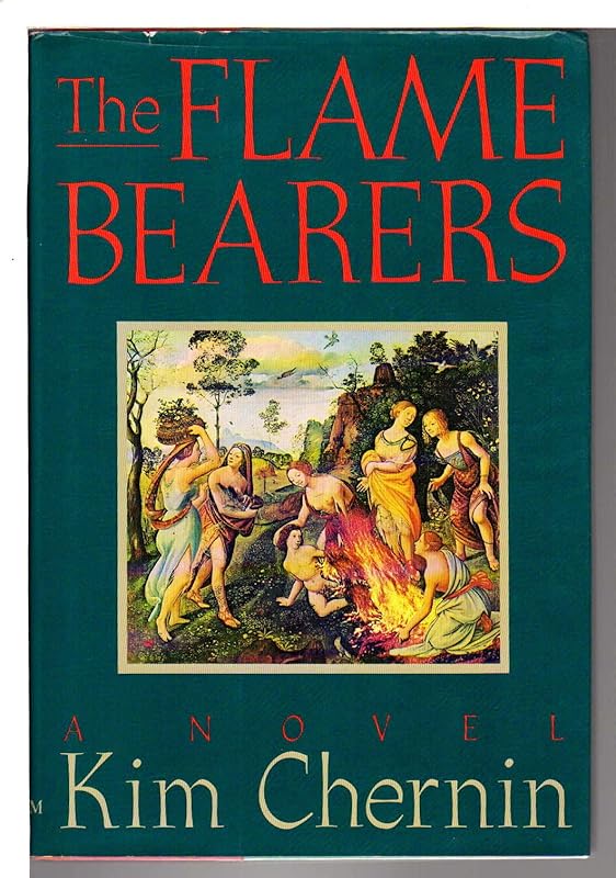 The Flame Bearers by Kim Chernin