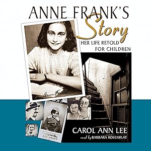 Anne Frank’s Story: Her Life Retold for Children by Carol Ann Lee