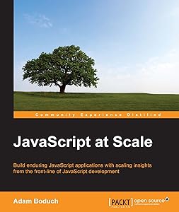 JavaScript at Scale by Adam Boduch