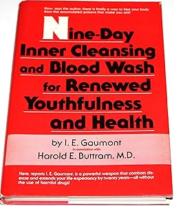 Nine-Day Inner Cleansing and Blood Wash for Renewed Youthfulness and Health by I. E. Gaumont