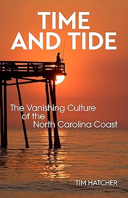 Time and Tide: The Vanishing Culture of the North Carolina Coast