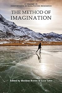 The Method of Imagination (Innovations in Qualitative Research) by Sheldon Brown