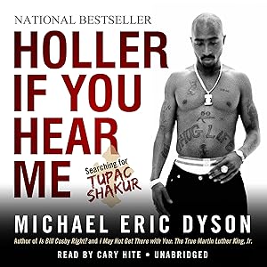 Holler If You Hear Me: Searching for Tupac Shakur