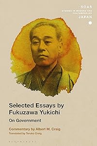 Selected Essays by Fukuzawa Yukichi: On Government (SOAS Studies in Modern and Contemporary Japan) by Albert M. Craig