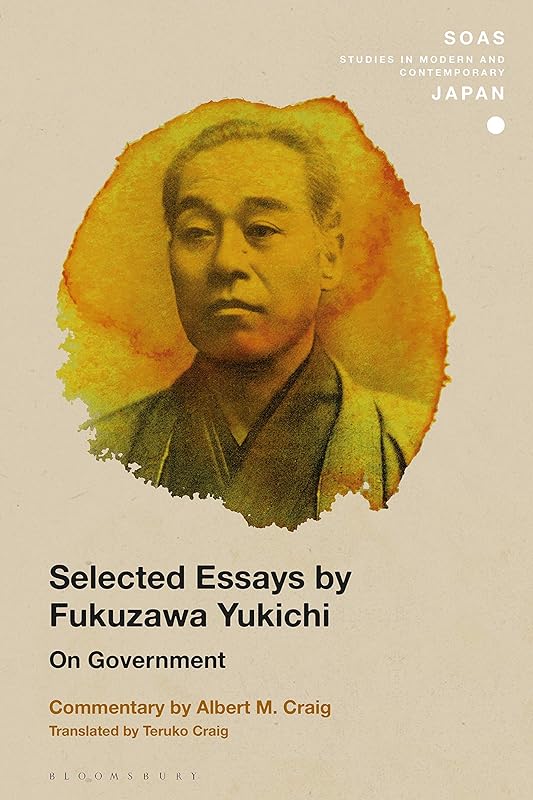 Selected Essays by Fukuzawa Yukichi: On Government (SOAS Studies in Modern and Contemporary Japan) by Albert M. Craig
