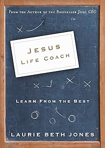 Jesus, Life Coach: Learn from the Best by Laurie Beth Jones
