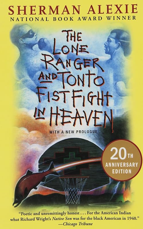 The Lone Ranger and Tonto Fistfight in Heaven (20th Anniversary Edition) by Sherman Alexie