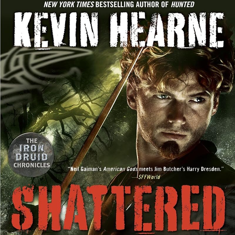 Shattered: The Iron Druid Chronicles, Book 7 by Kevin Hearne