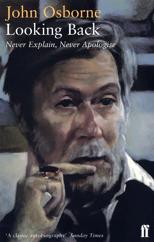 Looking back: Never explain, never apologise by John Osborne