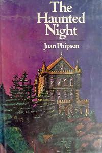 The Haunted Night. by Joan. Phipson (1970-06-03) by Joan Phipson