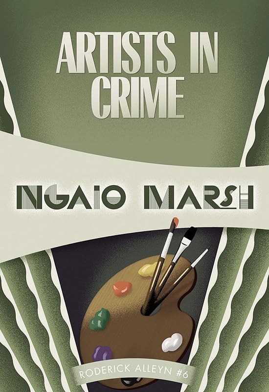 Artists in Crime: Inspector Roderick Alleyn #6 by Ngaio Marsh