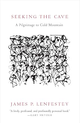 Seeking the Cave: A Pilgrimage to Cold Mountain