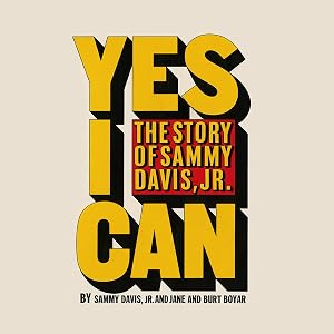 Yes I Can: The Story of Sammy Davis, Jr. by Sammy Davis Jr.
