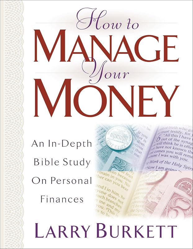 How To Manage Your Money: An In-Depth Bible Study on Personal Finances by Larry Burkett