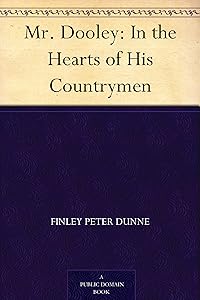 Mr. Dooley: In the Hearts of His Countrymen