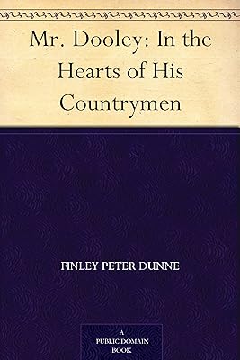 Mr. Dooley: In the Hearts of His Countrymen