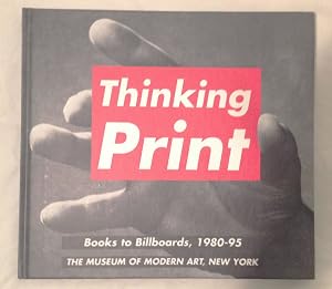 Thinking Print: Books to Billboards, 1980-95 by Deborah Wye