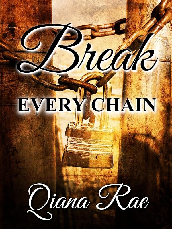 Break Every Chain by Qiana Rae
