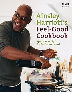 The Feel-Good Cookbook by Ainsley Harriott