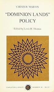 Dominion Lands Policy (Carleton Library Series) (Volume 69) by Chester Martin