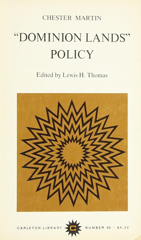 Dominion Lands Policy (Carleton Library Series) (Volume 69) by Chester Martin