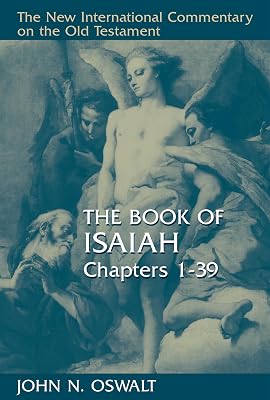 The Book of Isaiah, Chapters 1–39 (The New International Commentary on the Old Testament)