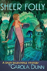 Sheer Folly: A Daisy Dalrymple Mystery (Daisy Dalrymple Mysteries Book 18)