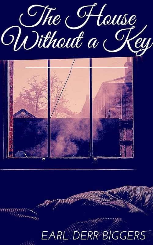 The House Without a Key by Earl Derr Biggers