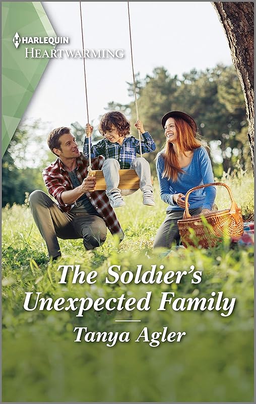 The Soldier's Unexpected Family: A Clean Romance (Harlequin Heartwarming Book 369) by Tanya Agler