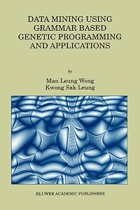 Data Mining Using Grammar Based Genetic Programming and Applications by Man Leung Wong