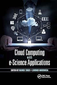 Cloud Computing with e-Science Applications by Olivier Terzo