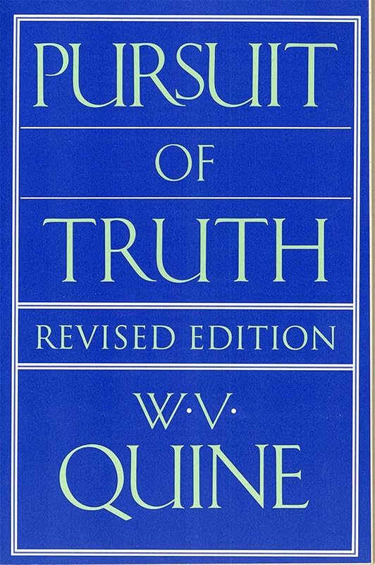 Pursuit of Truth: Revised Edition by Willard Van Orman Quine
