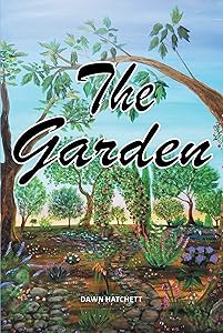 The Garden by Dawn Hatchett