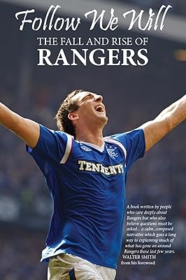 Follow We Will: The Fall and Rise of Rangers
