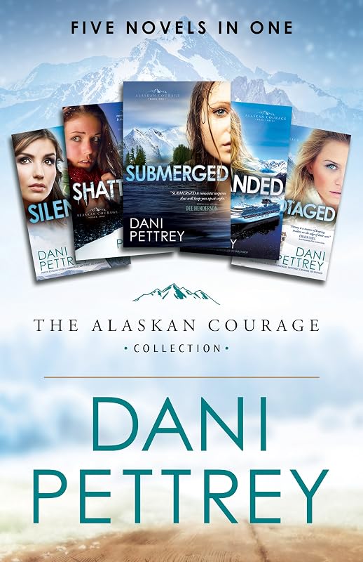 The Alaskan Courage Collection: Five Novels in One by Dani Pettrey